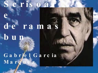 Scrisoare  de ramas bun Gabriel Garcia Marquez   