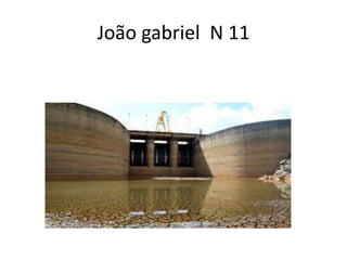 João gabriel N 11 
 