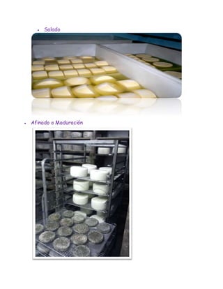  Salado
 Afinado o Maduración
 