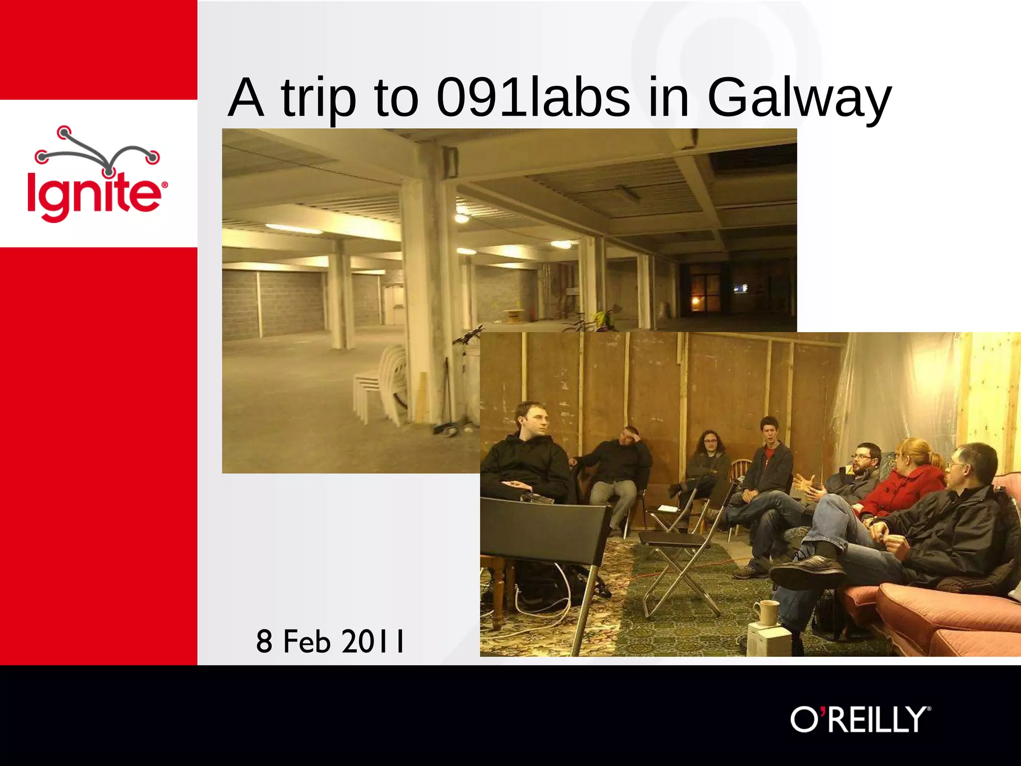 A trip to 091labs in Galway 8 Feb 2011 
