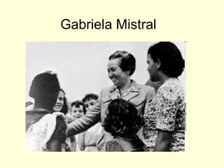 Gabriela Mistral
 