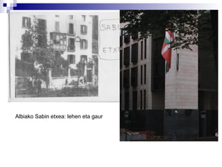 Albiako Sabin etxea: lehen eta gaur 