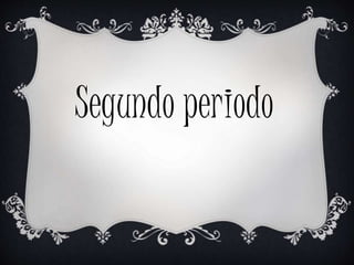 Segundo periodo 
 