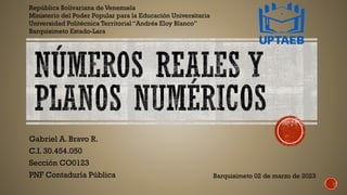 Gabriel A. Bravo R.
C.I. 30.454.050
Sección CO0123
PNF Contaduría Pública
República Bolivariana de Venezuela
Ministerio del Poder Popular para la Educación Universitaria
Universidad Politécnica Territorial “Andrés Eloy Blanco”
Barquisimeto Estado-Lara
Barquisimeto 02 de marzo de 2023
 