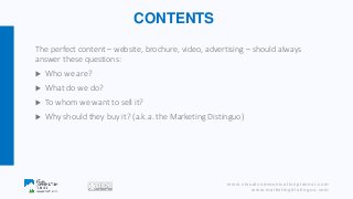 www.visualcommunicationplanner.com
www.marketingdistinguo.com
The perfect content – website, brochure, video, advertising ...
