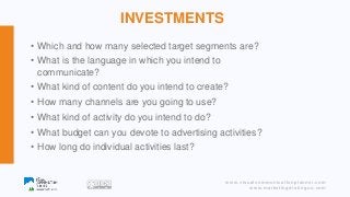 www.visualcommunicationplanner.com
www.marketingdistinguo.com
• Which and how many selected target segments are?
• What is...