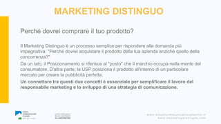 www.visualcommunicationplanner.it
www.marketingdistinguo.com
Perché dovrei comprare il tuo prodotto?
MARKETING DISTINGUO
I...