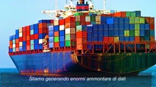 Gabriele Micozzi
Stiamo generando enormi ammontare di dati
 