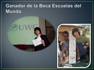 Ganador de la Beca Escuelas del Mundo