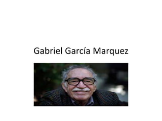 Gabriel García Marquez
 