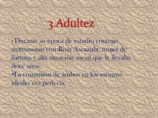 • Durante  su época de estudio contrajo
matrimonio con Rosa Ascazubi, mujer de
fortuna y alta situación social que le llevaba
doce años.
•La comunión de ambos en los mismos
ideales era perfecta.


                          Verònica Struve        7
 