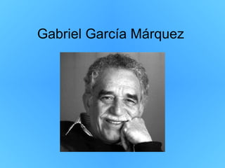 Gabriel García Márquez
 