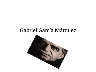 Gabriel García Márquez
 