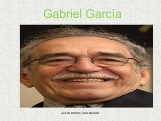  la
Lara de Antonio y Usúa Marqués
Gabriel García
Marquez
 