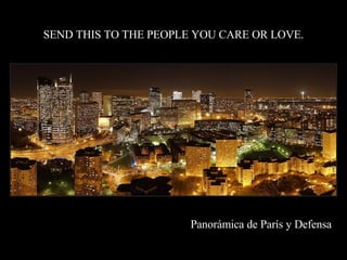 SEND THIS TO THE PEOPLE YOU CARE OR LOVE. Panorámica de París y Defensa   