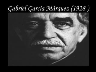 Gabriel García Márquez (1928-)
 