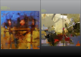 1 1
Construcciones
pan de oro y óleo / tela
125cm x 125cm
Abstracto
90 cm x 120cm
óleo /tela
 