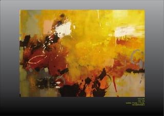 JJ
YELLOW
óleo /tela
medidas 55 pulg. x 72 pulg.
NO DISPONIBLE
 