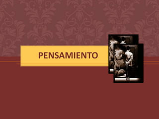 PENSAMIENTO
 