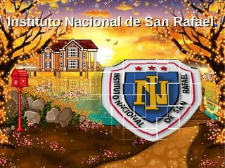 Instituto Nacional de San RafaelInstituto Nacional de San Rafael..
 