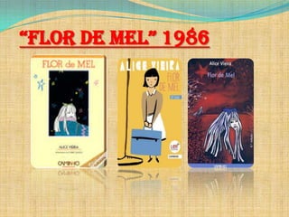 “Flor DE mEl” 1986

 