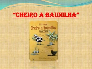 “CHEIro a BaunIlHa”

 