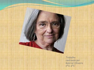 Trabalho
realizado por
Gabriel Oliveira
nº11 6ºC

 