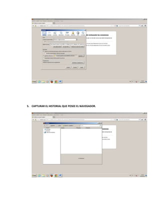 5. CAPTURAR EL HISTORIAL QUE POSEE EL NAVEGADOR.
 