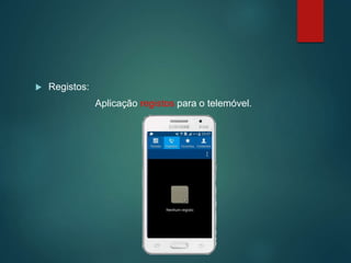  Registos:
Aplicação registos para o telemóvel.
 