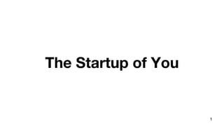 The Startup of You
1
 