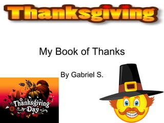 My Book of Thanks By Gabriel S. 