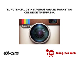 "El potencial de Instagram para el marketing online de tu empresa" de Gabriel Samper en Congreso Web