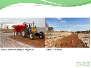 Fonte: Revista Campo e Negócios Fonte: FIB Bauru
 