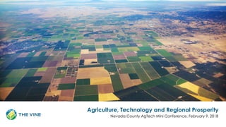 Agriculture, Technology and Regional Prosperity
Nevada County AgTech Mini Conference, February 9, 2018
 