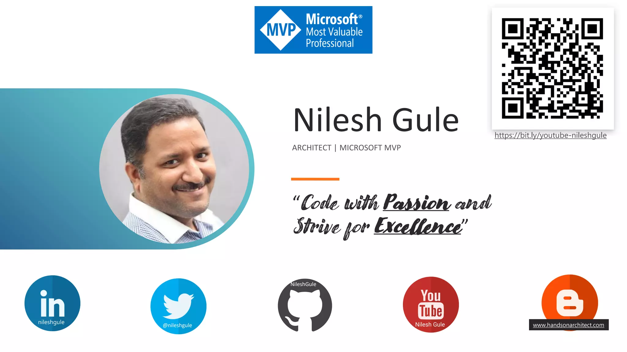Nilesh Gule
ARCHITECT | MICROSOFT MVP
“Code with Passion and
Strive for Excellence”
nileshgule
@nileshgule Nilesh Gule
NileshGule
www.handsonarchitect.com
https://bit.ly/youtube-nileshgule
 