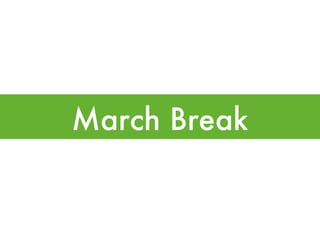 March Break 