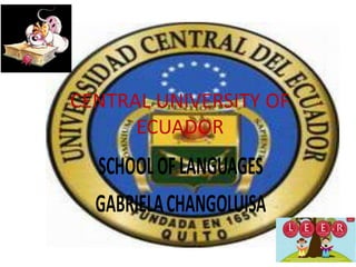 CENTRAL UNIVERSITY OF
      ECUADOR
 