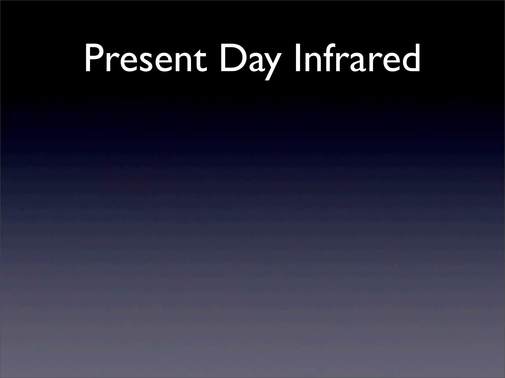 Present Day Infrared
 