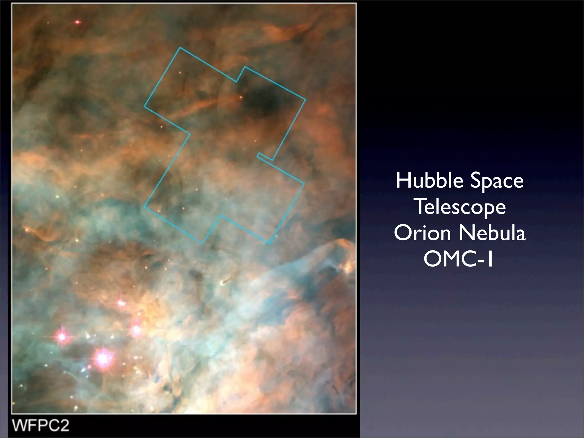 Hubble Space
Telescope
Orion Nebula
OMC-1
 