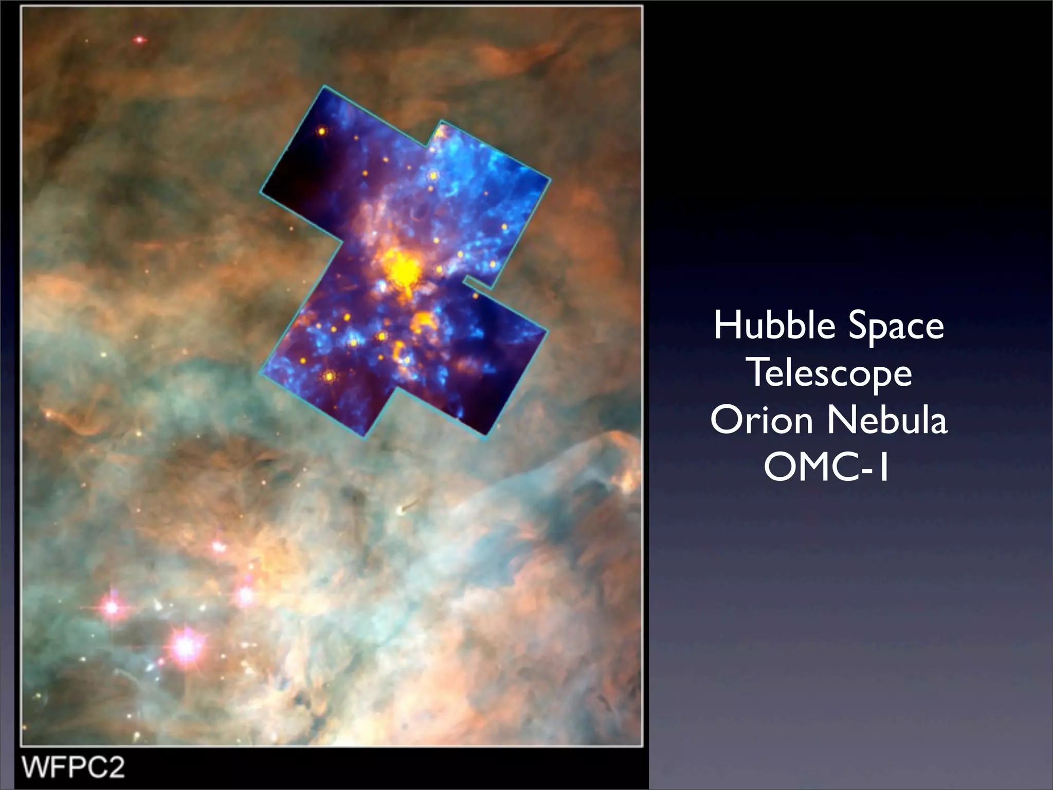 Hubble Space
Telescope
Orion Nebula
OMC-1
 