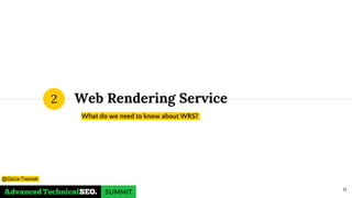 Web Rendering Service
What do we need to know about WRS?
2
11
@Gaca-Tworek
 
