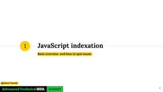 JavaScript indexation
Basic overview and how to spot issues
1
4
@Gaca-Tworek
 