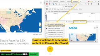 How to look for JS dependent
content in Chrome Dev Tools?
9
@Gaca-Tworek
 