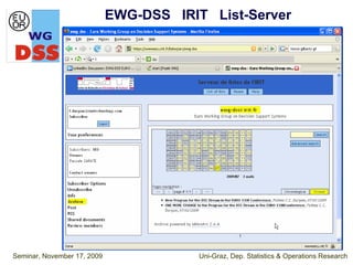 EWG-DSS IRIT List-Server




Seminar, November 17, 2009               Uni-Graz, Dep. Statistics & Operations Research
 