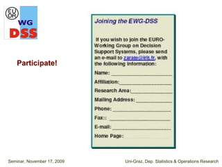 Participate!




Seminar, November 17, 2009   Uni-Graz, Dep. Statistics & Operations Research
 