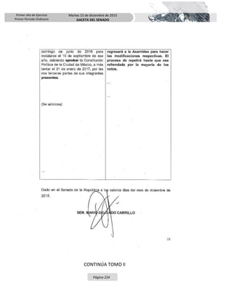 Primer año de Ejercicio
Primer Periodo Ordinario
Martes 15 de diciembre de 2015
GACETA DEL SENADO
Página 224
CONTINÚA TOMO II
 