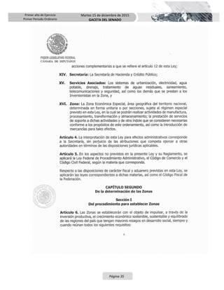 Primer año de Ejercicio
Primer Periodo Ordinario
Martes 15 de diciembre de 2015
GACETA DEL SENADO
Página 35
 