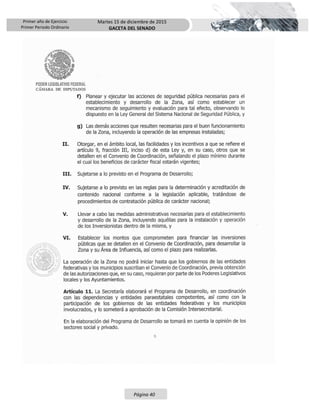Primer año de Ejercicio
Primer Periodo Ordinario
Martes 15 de diciembre de 2015
GACETA DEL SENADO
Página 40
 