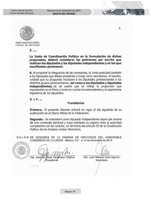 Primer año de Ejercicio
Primer Periodo Ordinario
Martes 15 de diciembre de 2015
GACETA DEL SENADO
Página 74
 