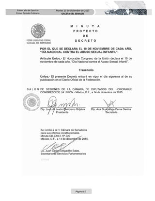 Primer año de Ejercicio
Primer Periodo Ordinario
Martes 15 de diciembre de 2015
GACETA DEL SENADO
Página 81
 